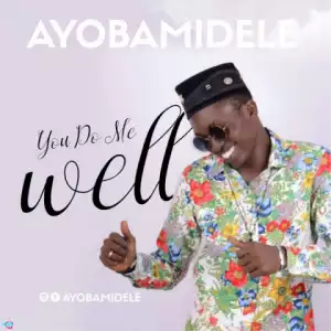 Ayobamidele - Do Me Well